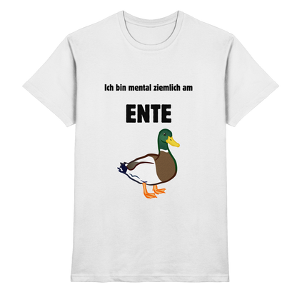 ''Ich bin mental ziemlich am ENTE'' Tee - Heavy Cotton T-Shirt
